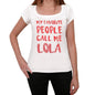 My Favorite People Call Me Lola White Womens Short Sleeve Round Neck T-Shirt Gift T-Shirt 00364 - White / Xs - Casual