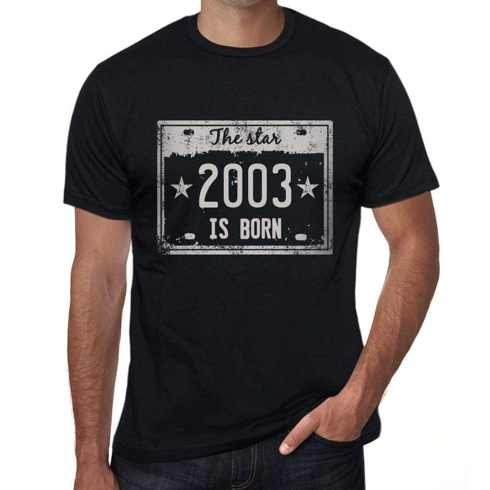 The Star 2003 Is Born Mens T-Shirt Black Birthday Gift 00452 - Black / Xs - Casual