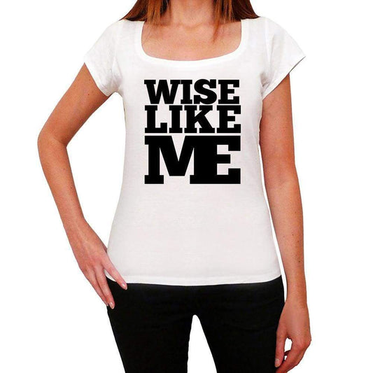 Wise Like Me White Womens Short Sleeve Round Neck T-Shirt - White / Xs - Casual
